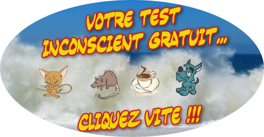 Cliquez pour faire Votre Test Inconscient